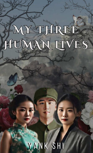 My Three Human Lives