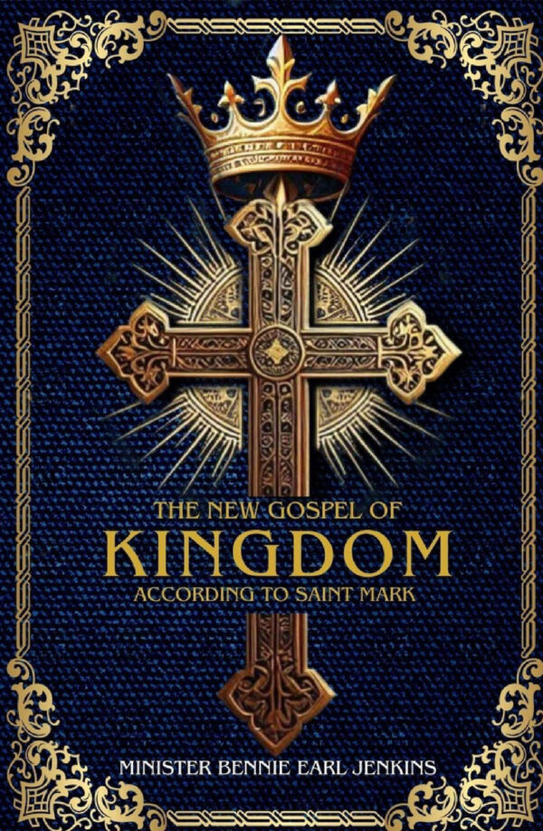 The New Gospel of the Kingdom According to Saint Mark